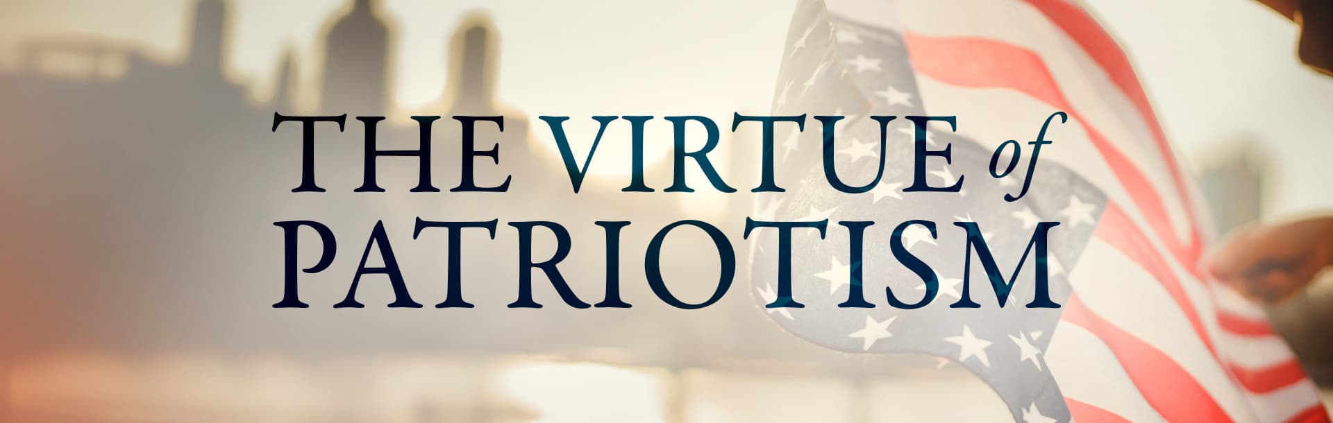 The Virtue of Patriotism