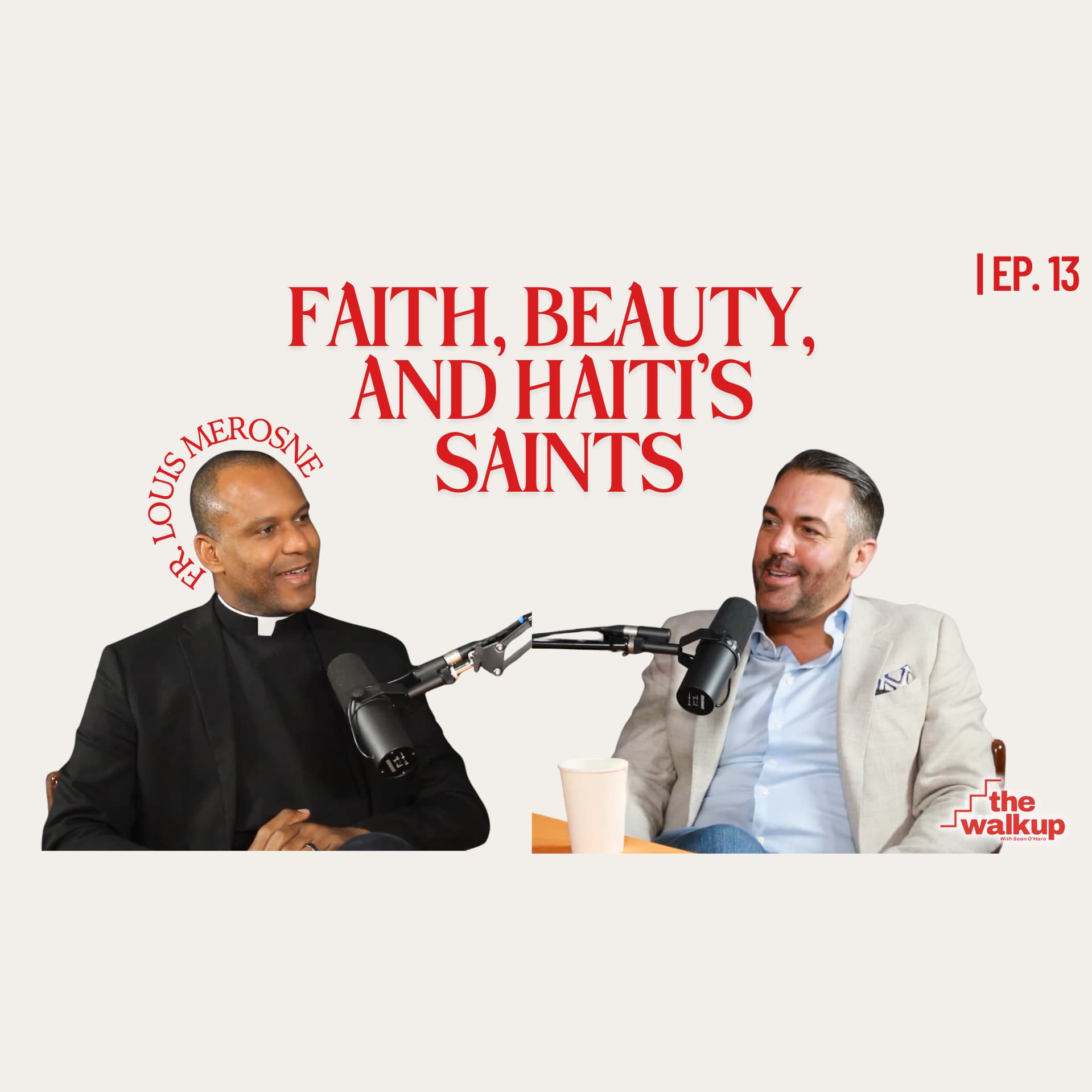 Faith, Beauty, and Haiti’s Saints (Father Louis Merosne) | Ep. 13