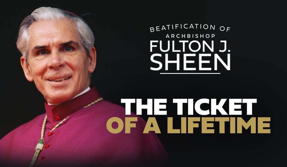DON'T MISS THE BEATIFICATION OF FULTON J. SHEEN