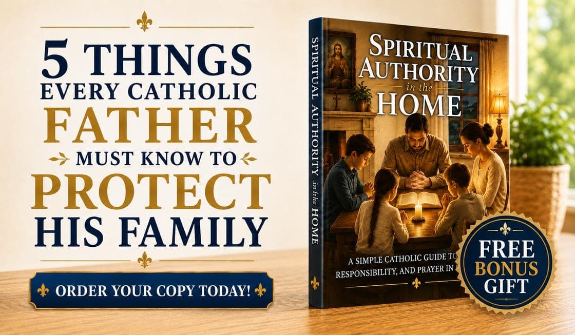 5 THINGS EVERY CATHOLIC FATHER MUST KNOW