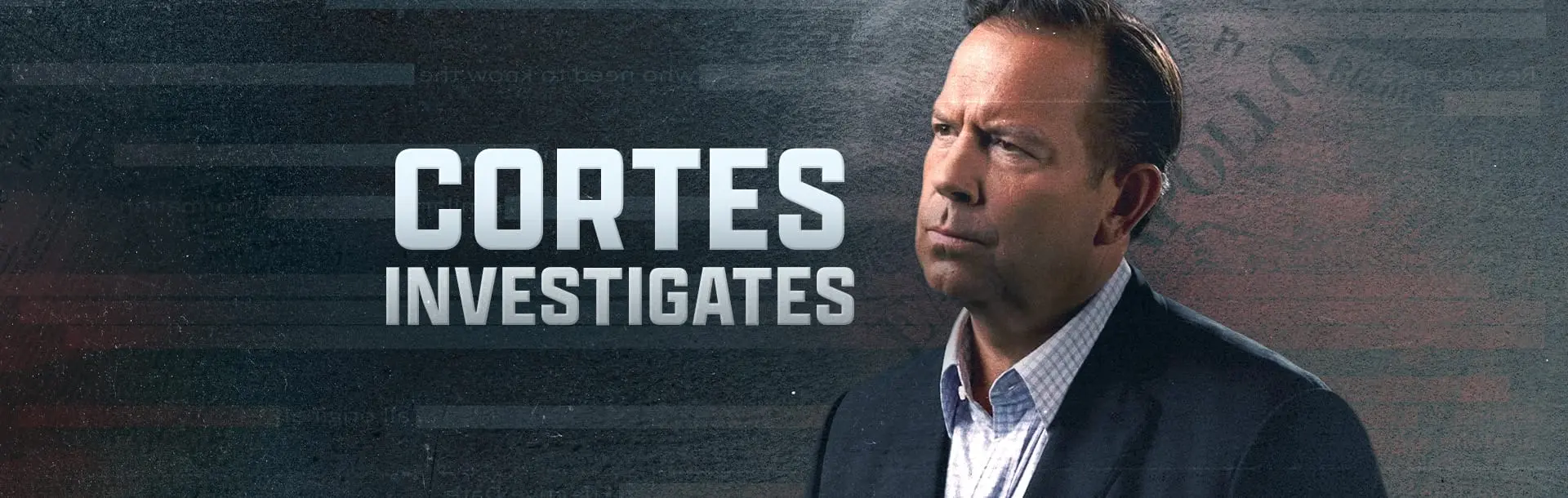 Cortes Investigates